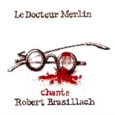 Brasillach-Robert-Le-Docteur-Merlin-chante-Brasillach