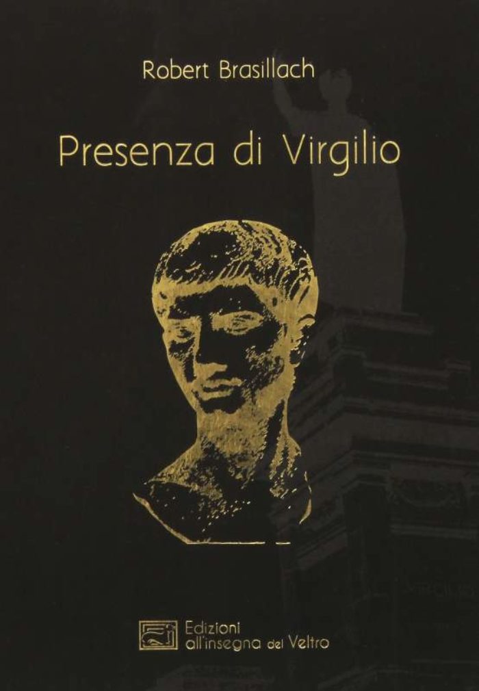 Brasillach, Robert - Presenza di Virgilio, C. Mutti (Traduttore) All'Insegna del Veltro; Prima edizione edizione (1 agosto 2015)