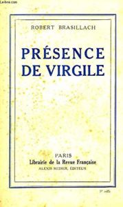 Brasillach, Robert - Présence de virgile - Librairie de la Revue Francaise, Alexis Redier éditeur - 1931