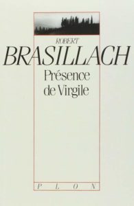 Brasillach, Robert - Présence de virgile - Plon 1989