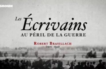 Robert Brasillach - Les écrivains au péril de la guerre