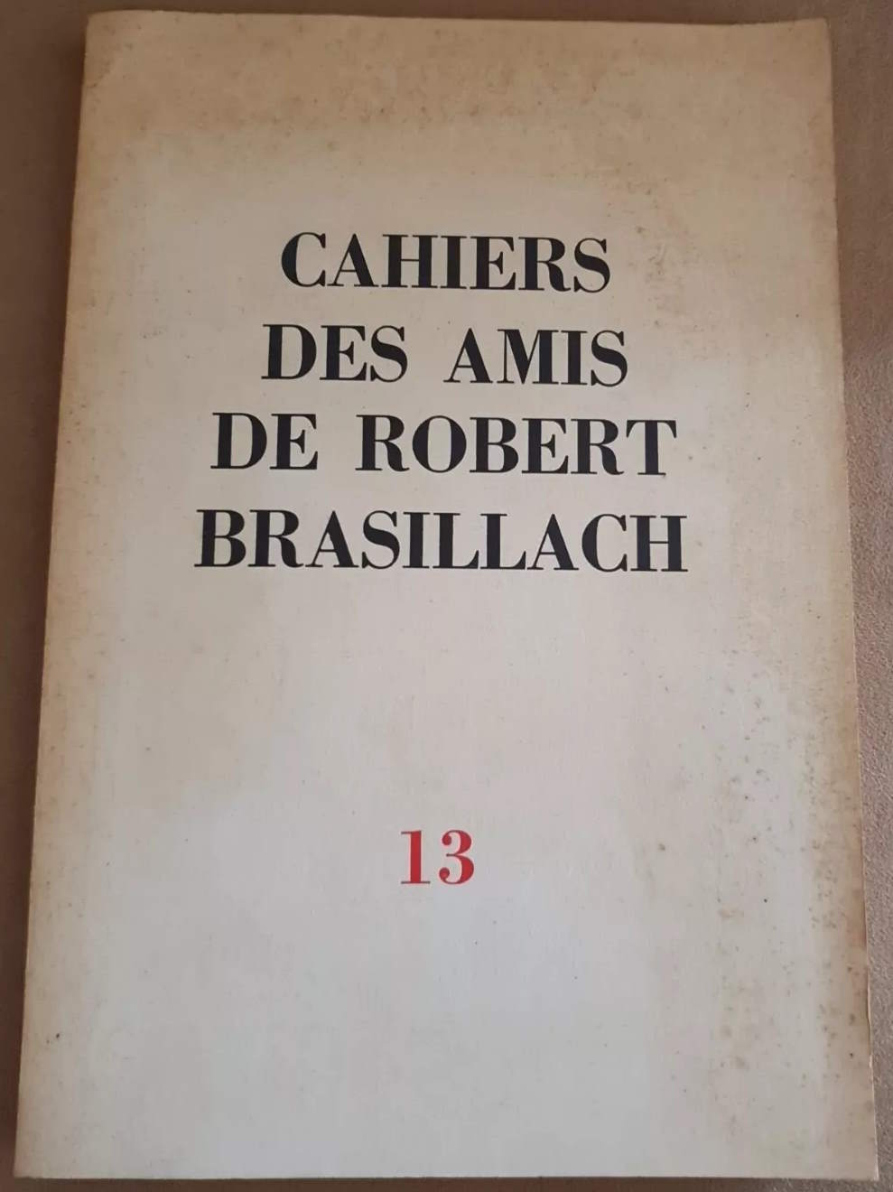 13 - Cahiers des Amis de Robert Brasillach