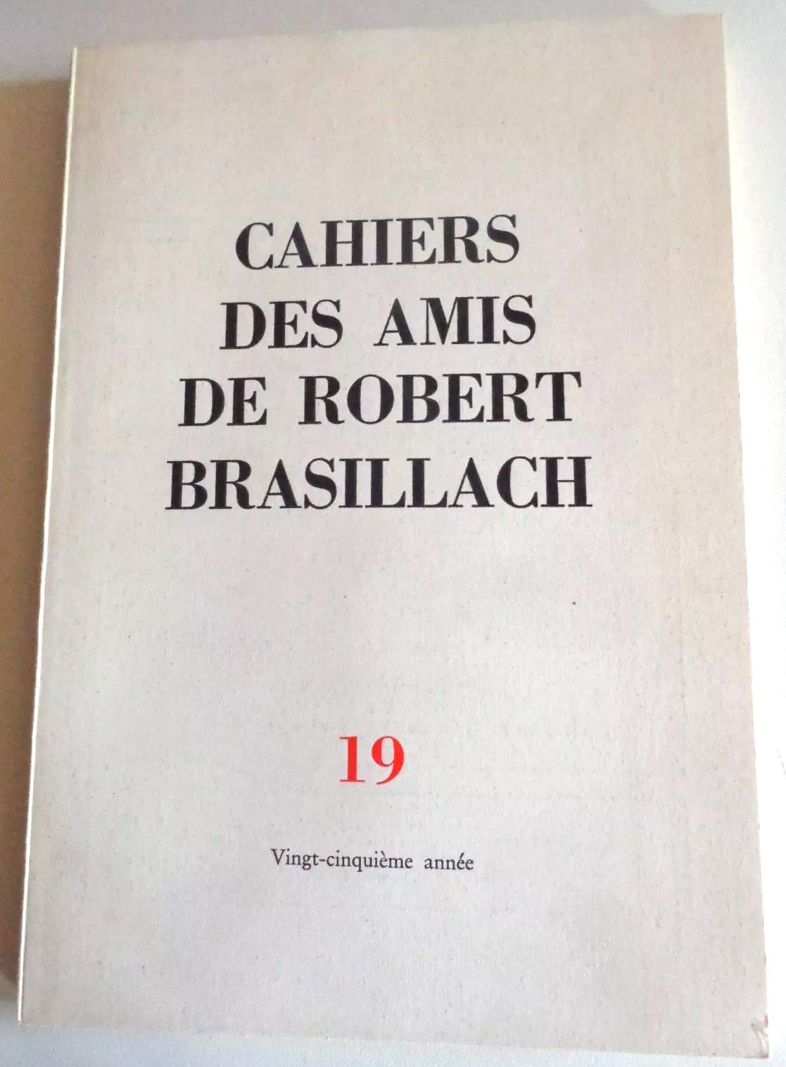 19 - Cahiers des Amis de Robert Brasillach