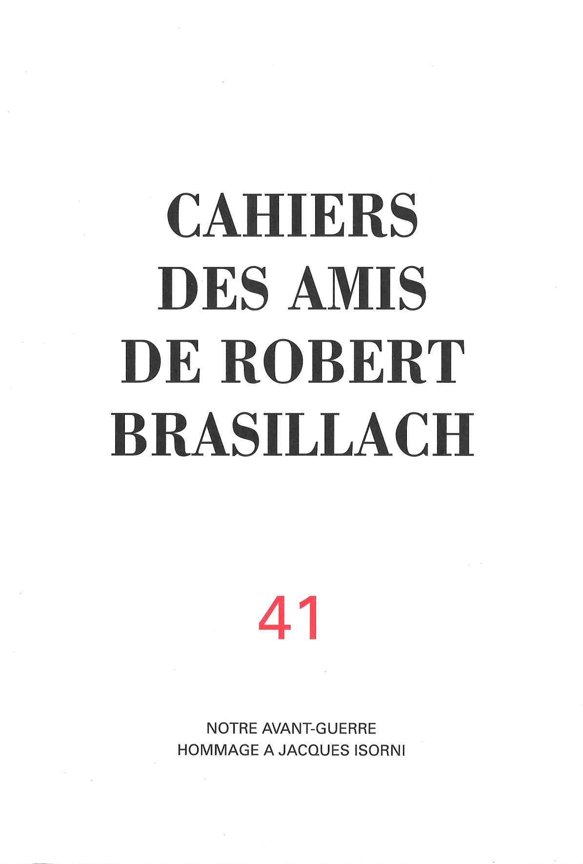 41 - Cahiers des Amis de Robert Brasillach - Notre avant guerre - Hommage à Jacques Isorni