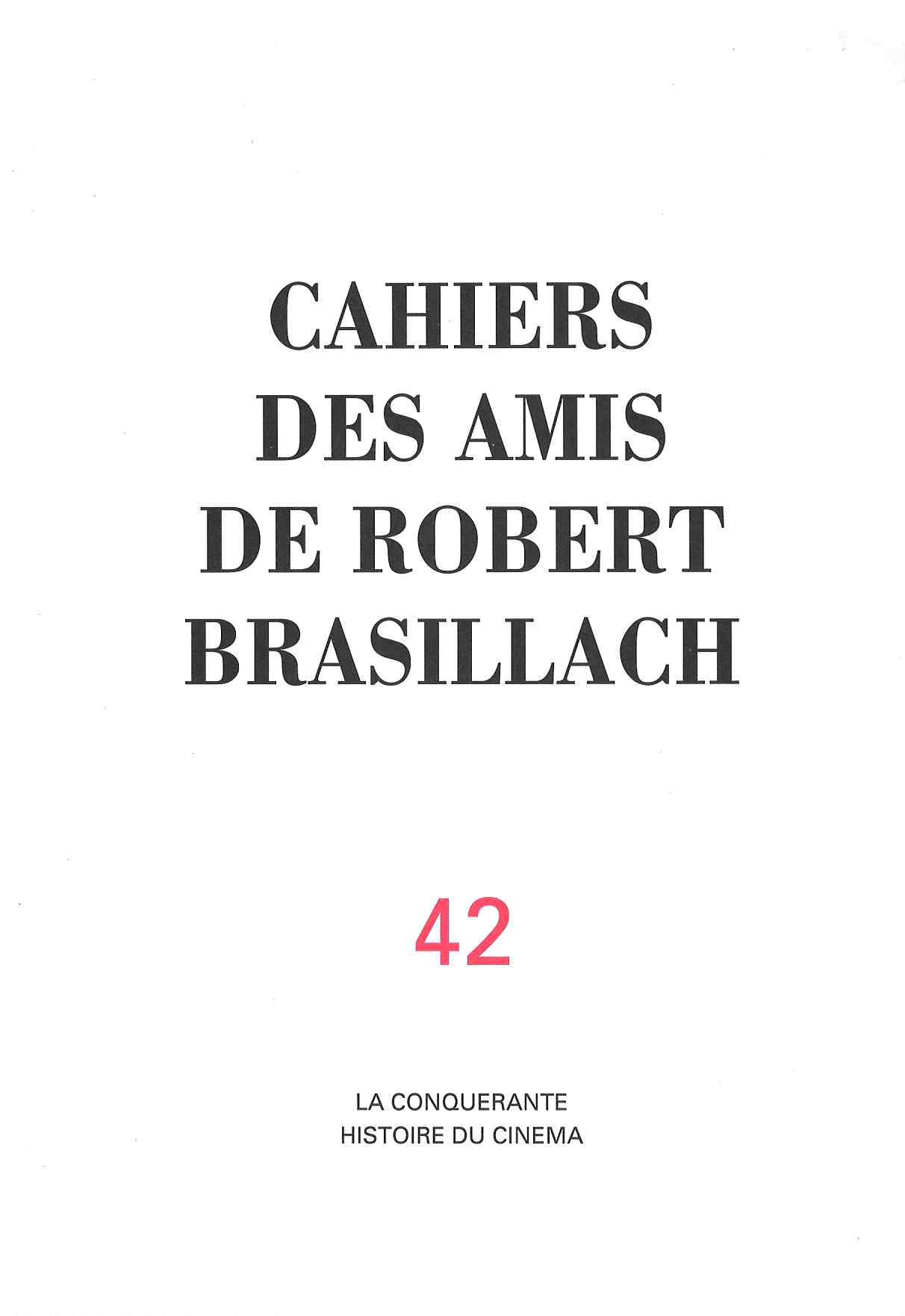 42 - Cahiers des Amis de Robert Brasillach - La conquérante - Histoire du cinéma