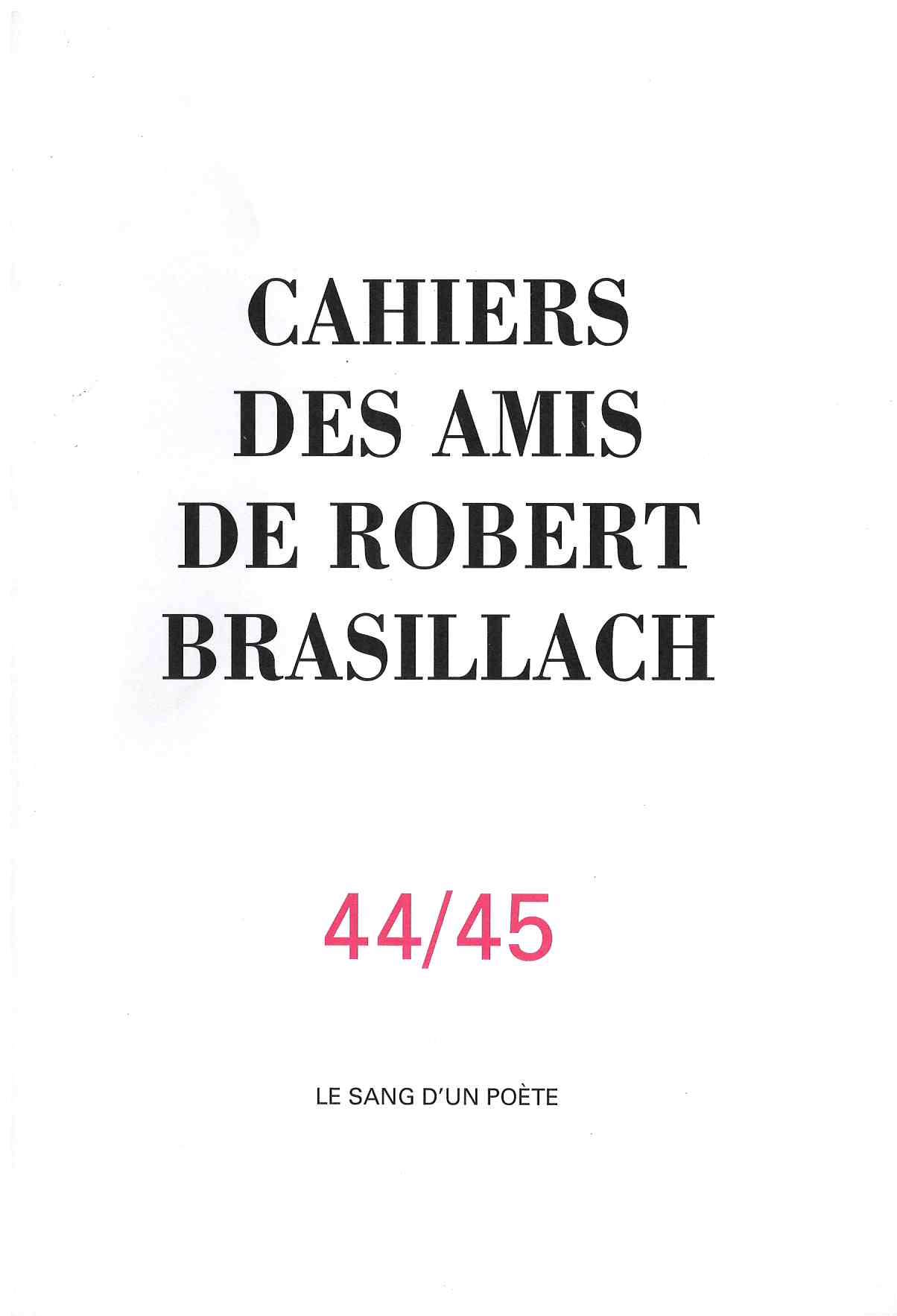 44-45 - Cahiers des Amis de Robert Brasillach - Le sang d'un poète