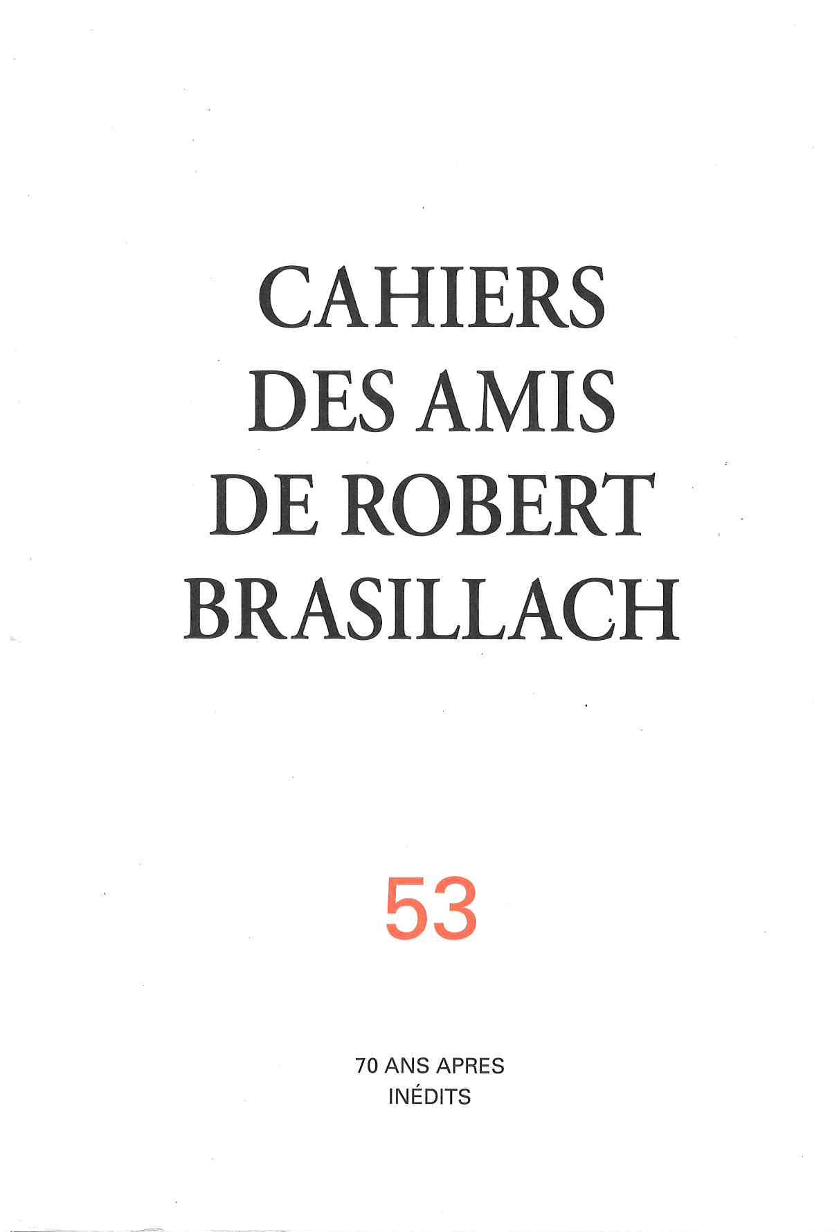 53 - Cahiers des Amis de Robert Brasillach - 70 ans après inédits